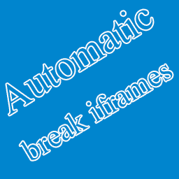 Automatic break iframes