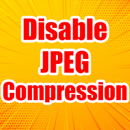 Disable JPEG Image Compression