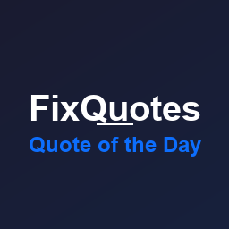 FixQuotes Quote of the Day