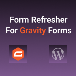 Form Refresher for Gravity Forms