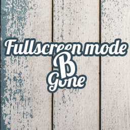 Fullscreen mode B gone