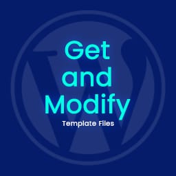 Get and Modify Template Files