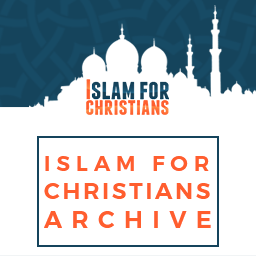 Islam for Christians Archive