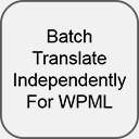 Batch Translate Independently