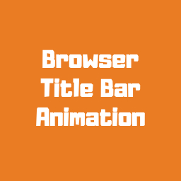 Browser Title Bar Animation â Don't lose visitors