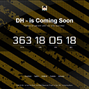 DH â is Coming Soon