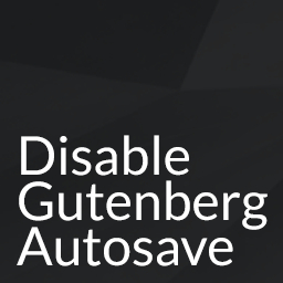 Disable Gutenberg Autosave