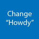 Change Howdy Verbiage â Raineri Software