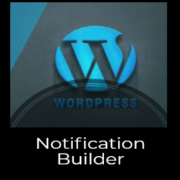 WordPress Notification Builder