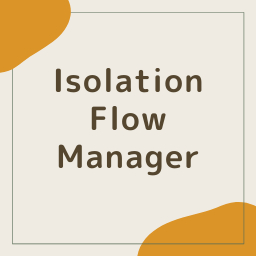 Isolation Flow Manager